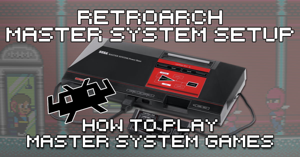 How To Set Up RetroArch For Master System How To Retro
