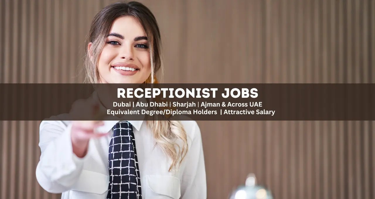 Receptionist Job Opportunities in Dubai & UAE (July 2023)