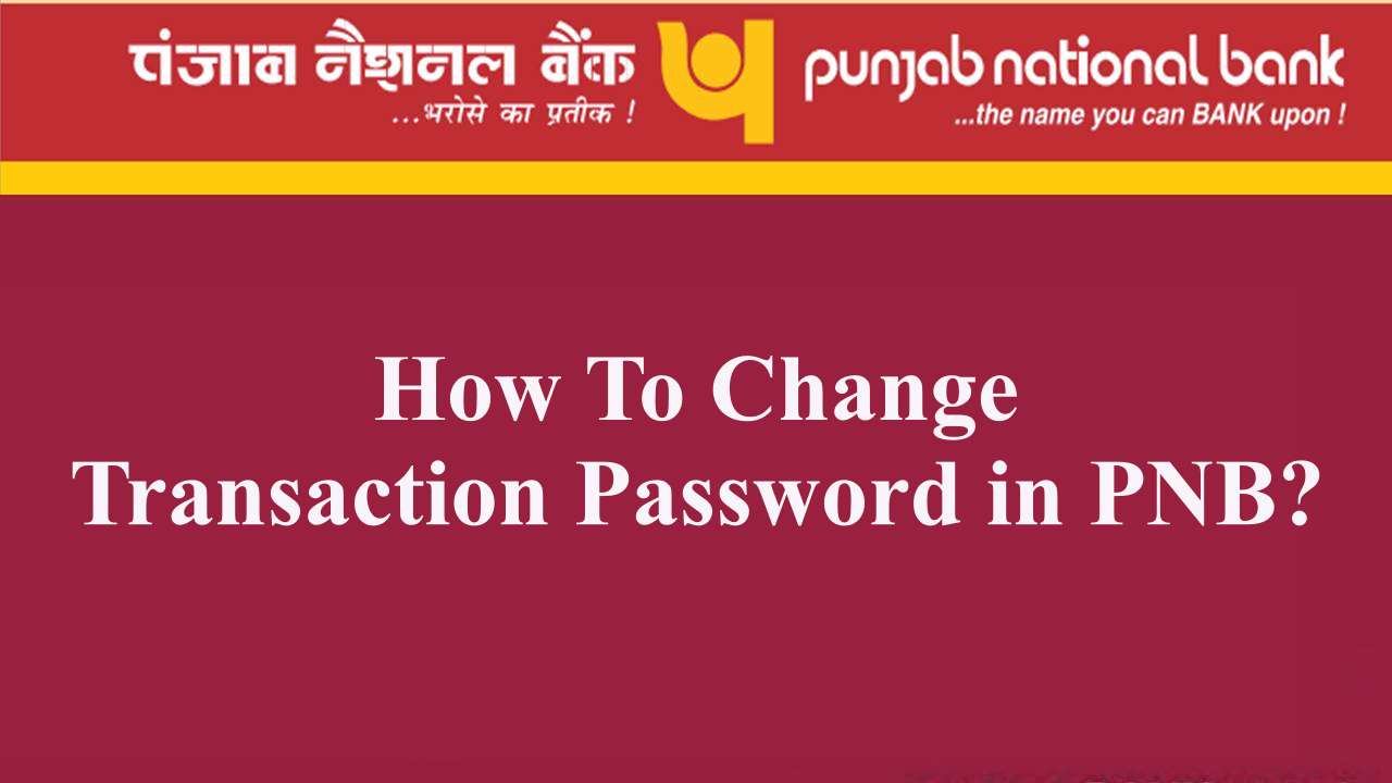 How to Change Transaction Password in PNB ? HRI Day India