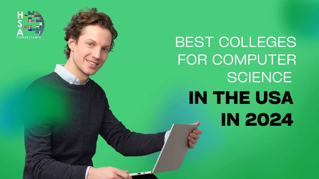 Best Colleges for Computer Science in the USA IN 2024 HSA Consultant