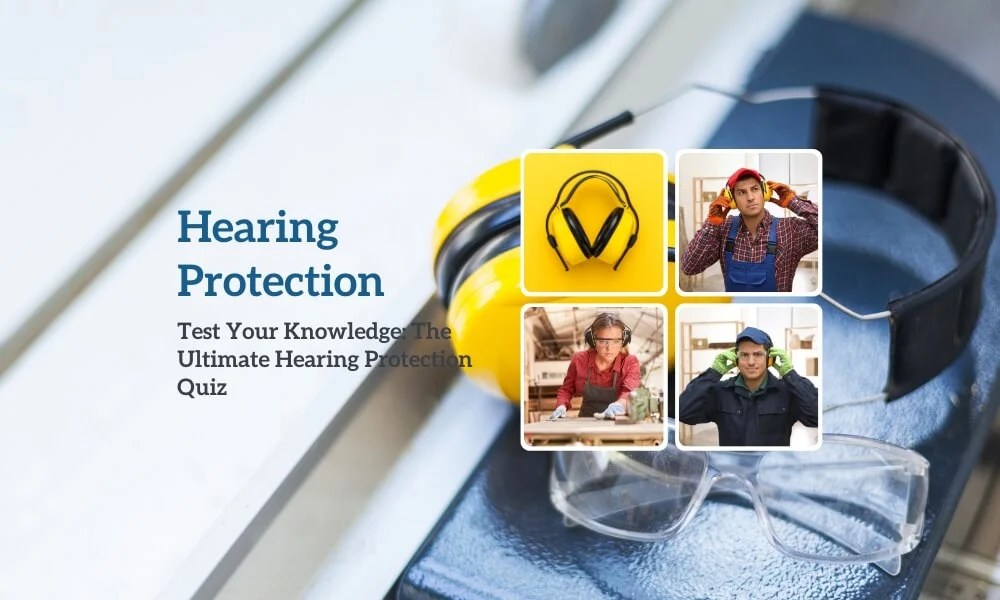 Test Your Knowledge The Ultimate Hearing Protection Quiz
