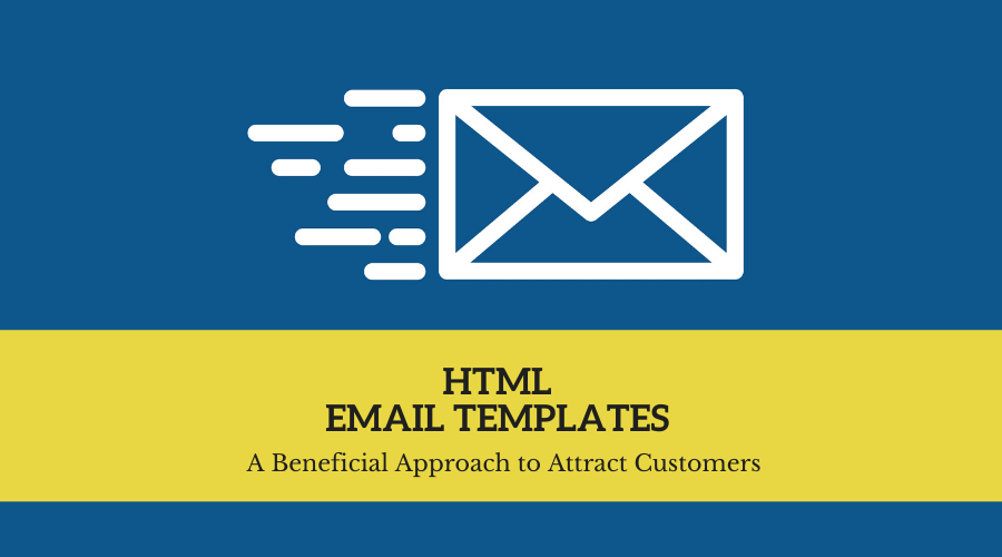 The Top Benefits of HTML Email Templates for Your Business