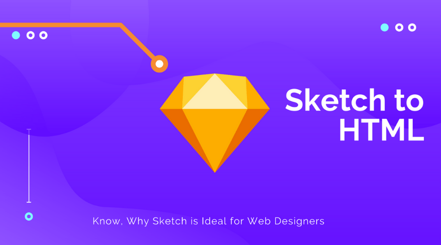 Reasons Why Sketch to HTML is the Ideal Choice of Web Reasons Why Sketch to HTML is the Ideal Choice of Web