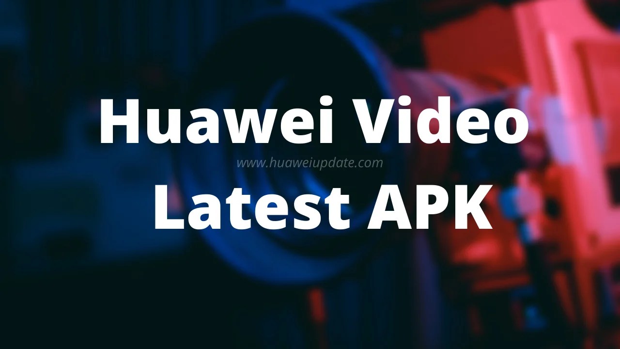 Download Huawei Video 8.6.90.312 APK HU