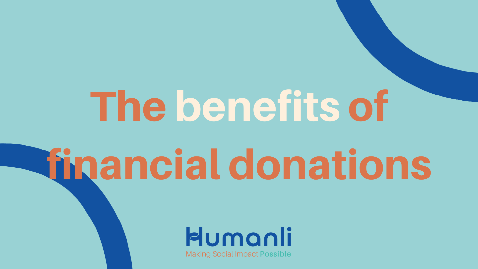 Here are the top four benefits of financial donations Humanli