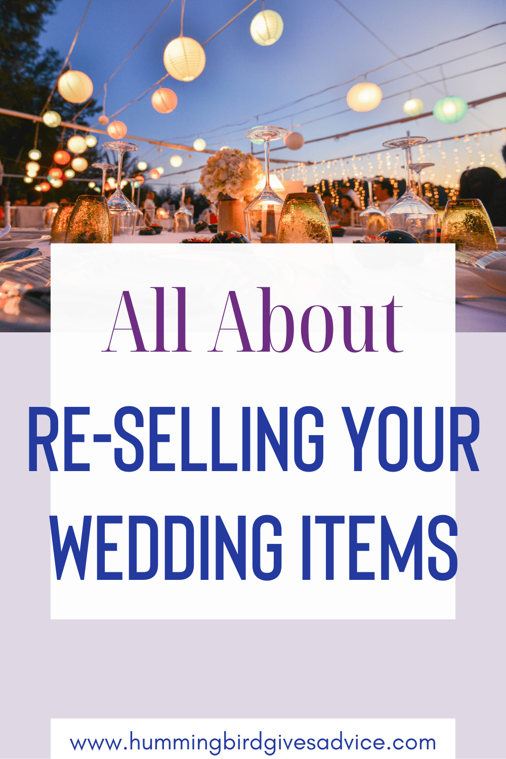 Planning To Sell Your Used Wedding Items? Hummingbird Wedding Advice