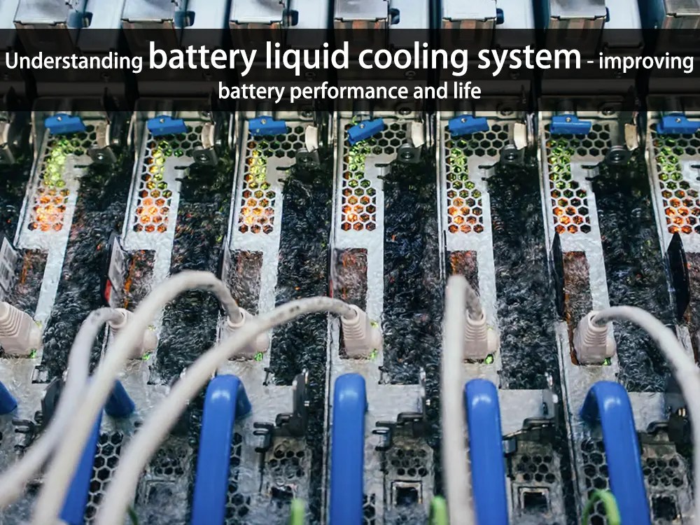 Understanding battery liquid cooling system improving battery