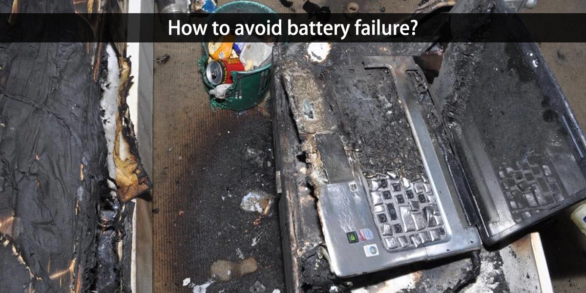 Battery failure analyze its causes and avoid it Huntkey & GreVault