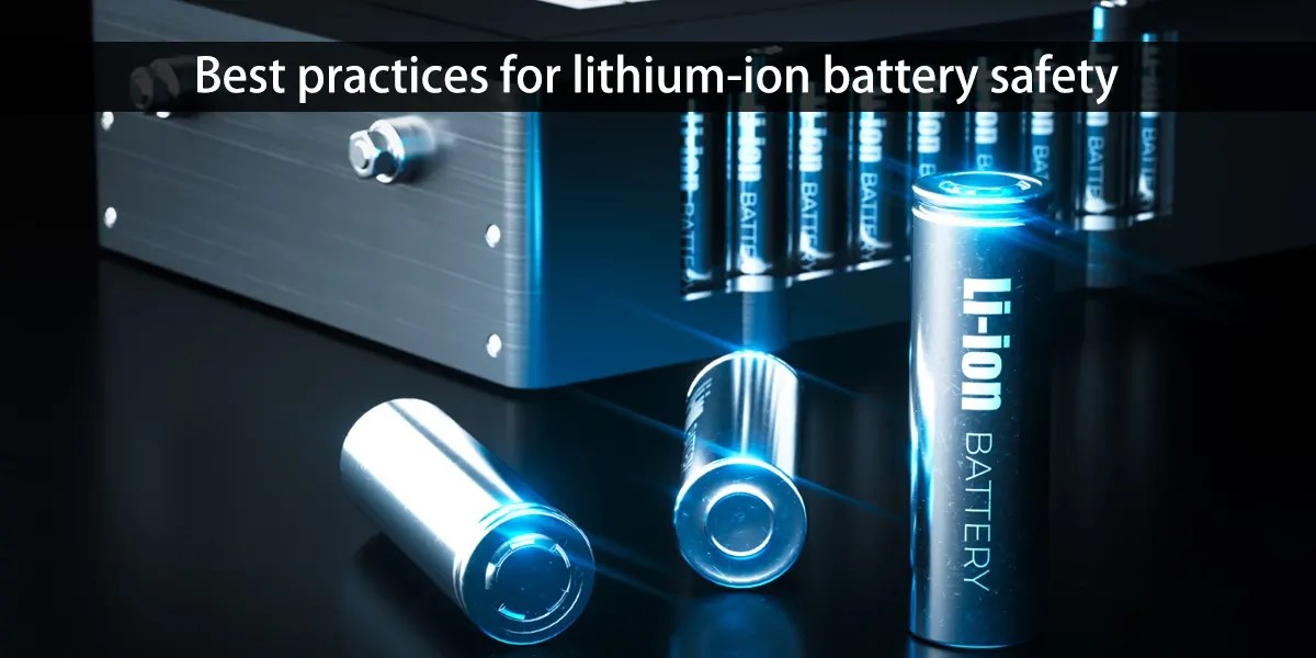 Lithiumion battery safety a guide to understanding and protecting