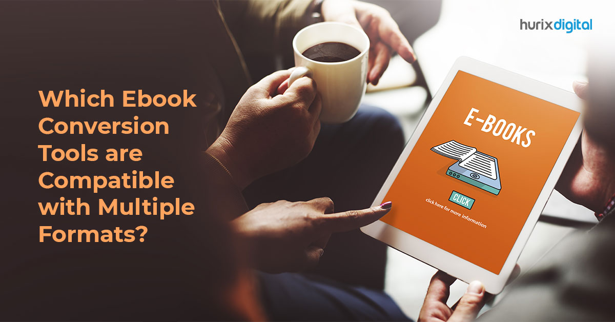 Seven Best eBook Converters Compatible with Multiple Formats Hurix