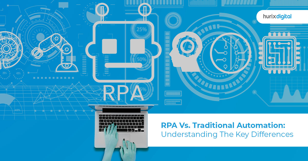 Understanding the Key Differences Between RPA & Traditional Automation