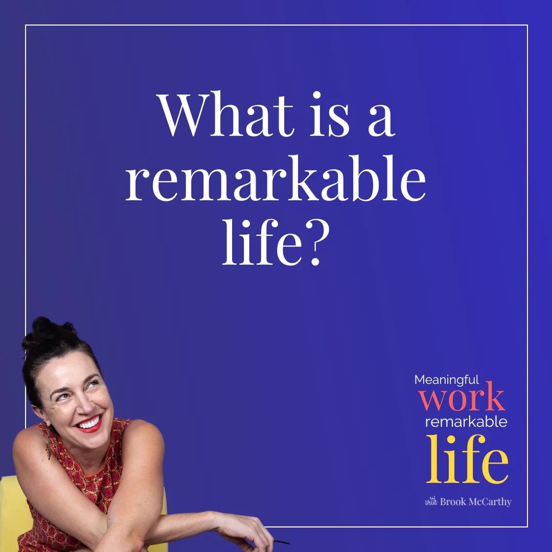 Episode 2 What is a remarkable life? How to find meaning through work