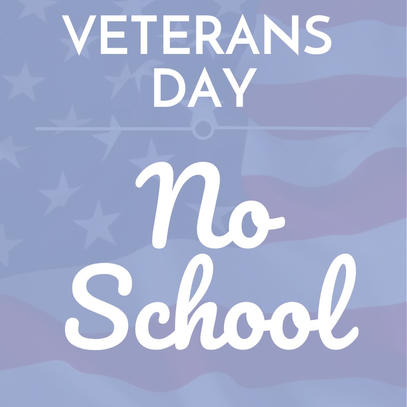 NO SCHOOL Veterans’ Day Hermosa View & Valley Parent Teacher