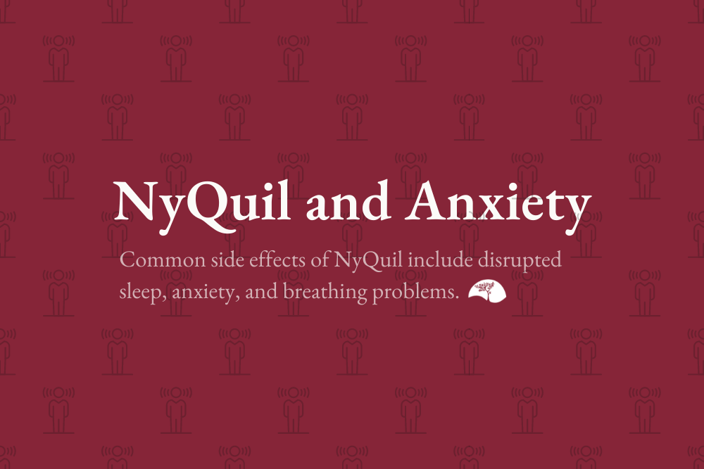 NyQuil and Anxiety Medications That Cause Anxiety