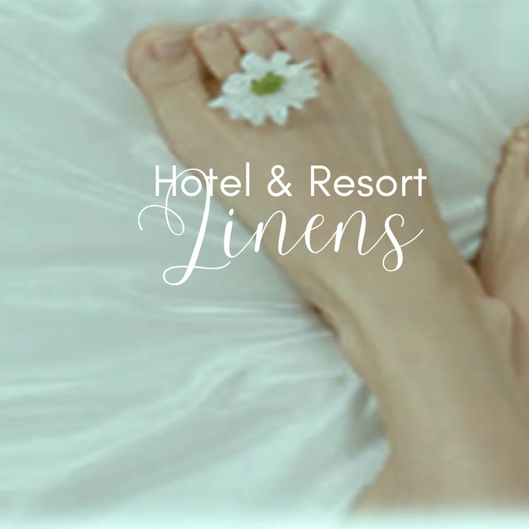 The Complete Guide to Selecting HighQuality Hotel & Resort Linens