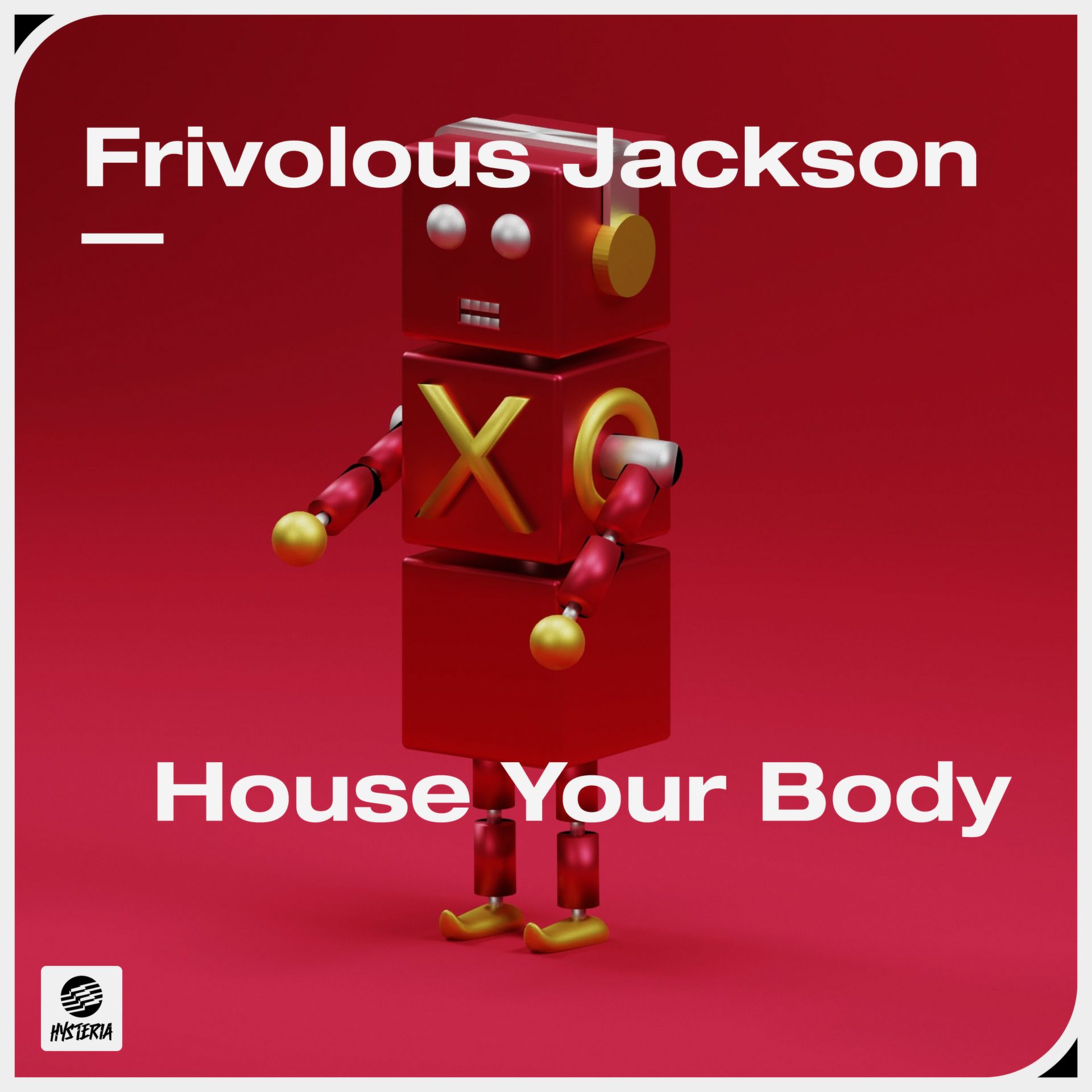 Hysteria Records Frivolous Jackson House Your Body