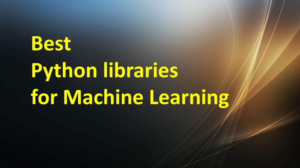Best Python libraries for Machine Learning i2tutorials