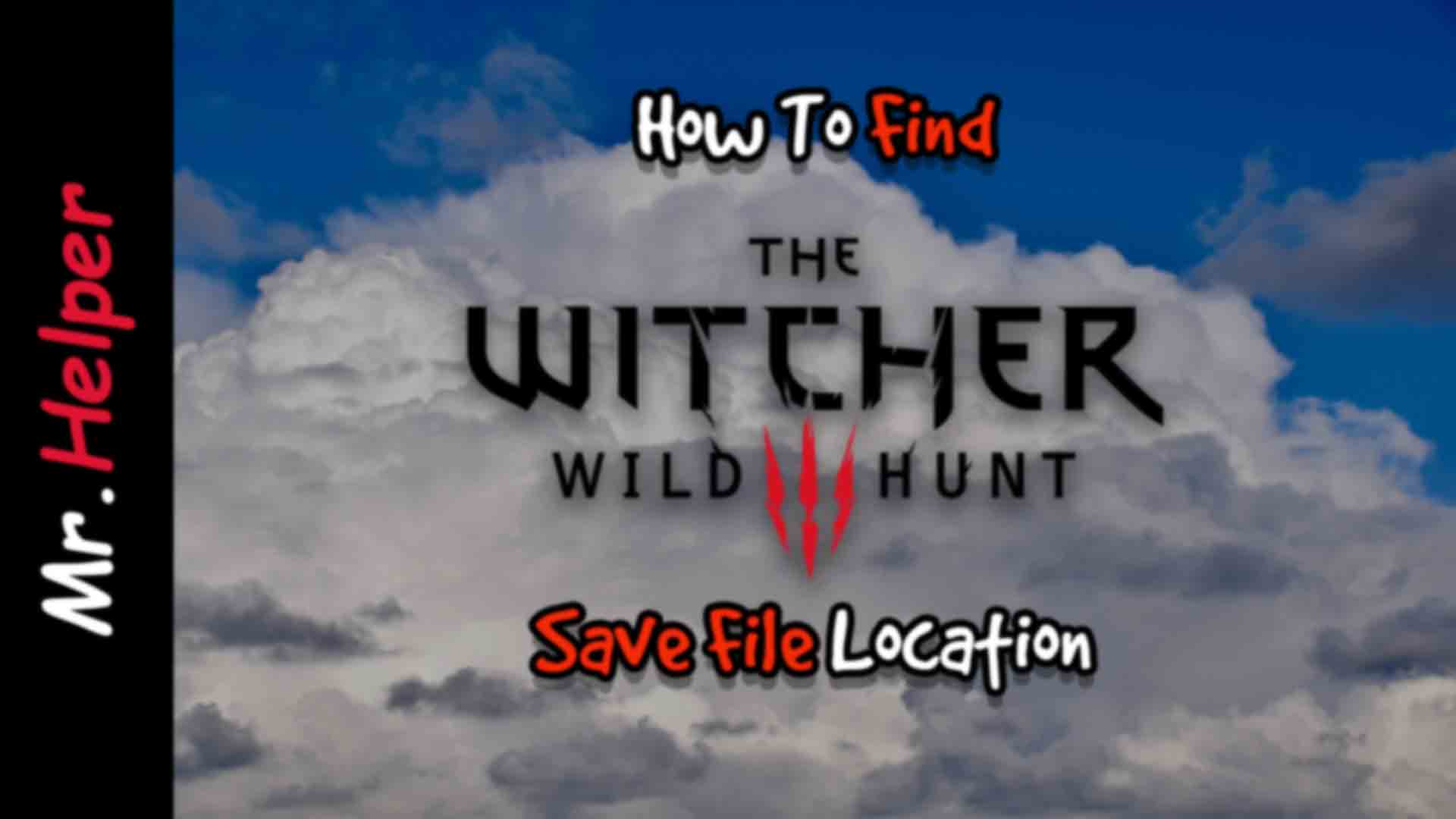Witcher 3 wild hunt pc save locations dvseotiseo