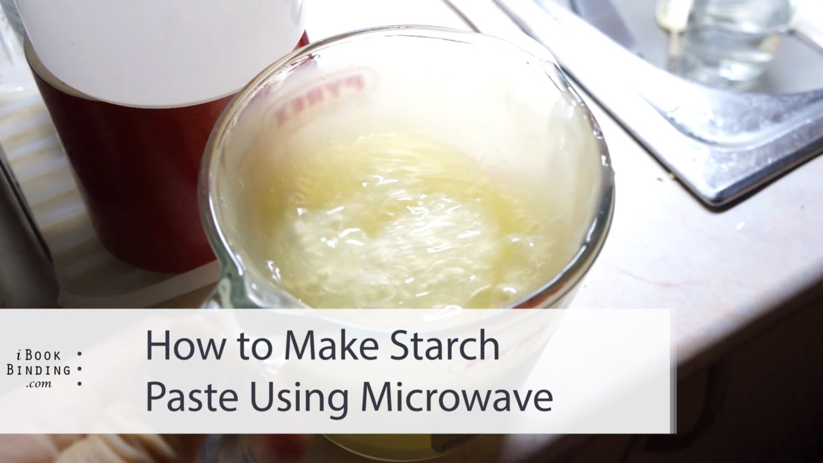How to Make Starch Paste Using Microwave iBookBinding Bookbinding