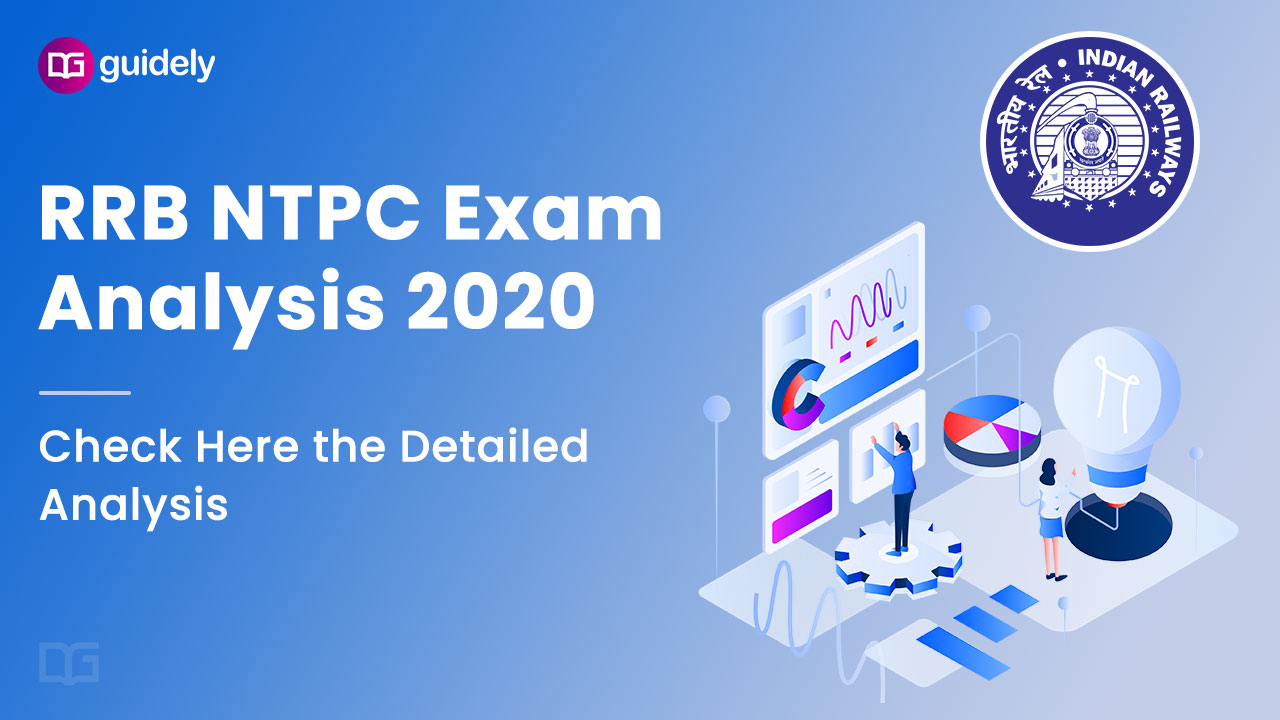 RRB NTPC Exam Analysis 2020 NTPC CBT 1 Detailed Analysis