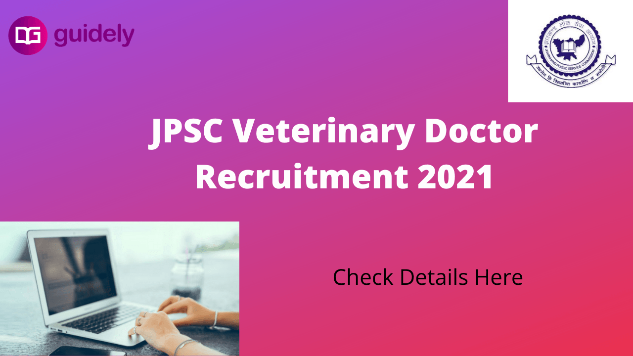 JPSC Veterinary Doctor Recruitment 2021 Apply Online For 166 Posts
