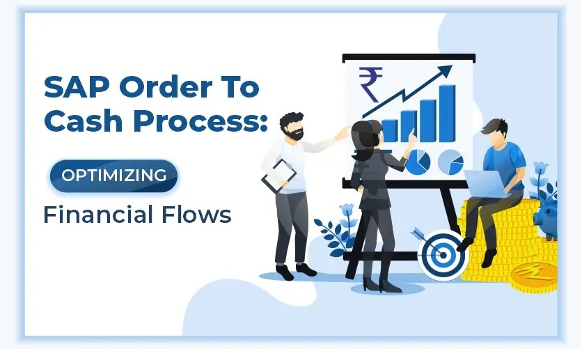 SAP Order To Cash Process Optimizing Financial Flows