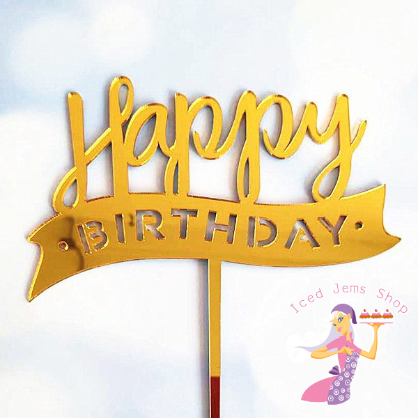 Gold Happy Birthday Banner Topper Acrylic Iced Jems Shop