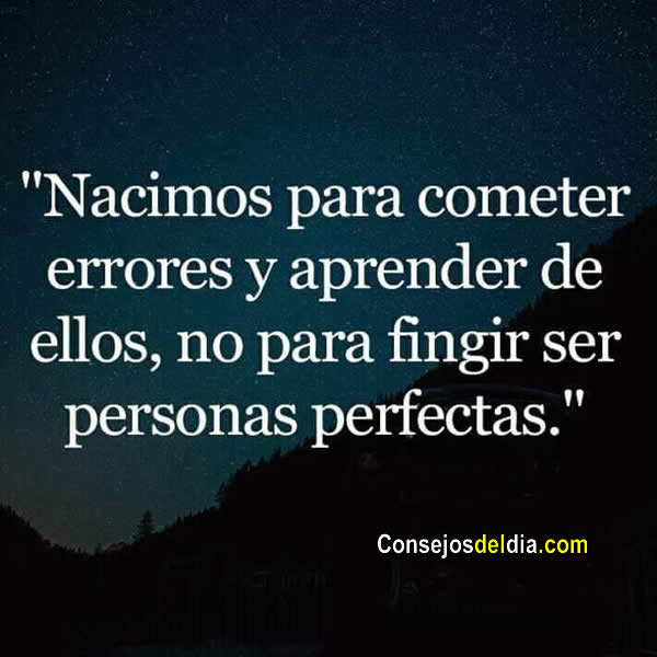 Frases Nacimos para cometer errores