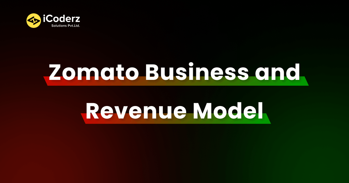 Understanding the Zomato Business Model A Complete Guide