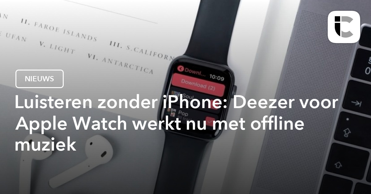 Deezer op Apple Watch met offline luisteren luisteren zonder iPhone