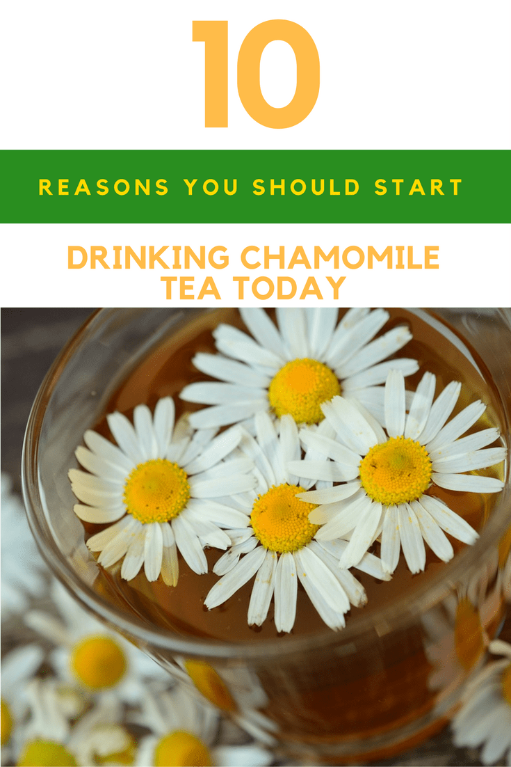10 Chamomile Tea Benefits That You Should Know About
