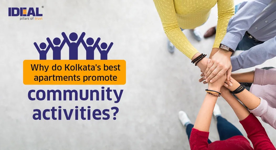 Why do Kolkata's Best Apartments Promote Community Activities?