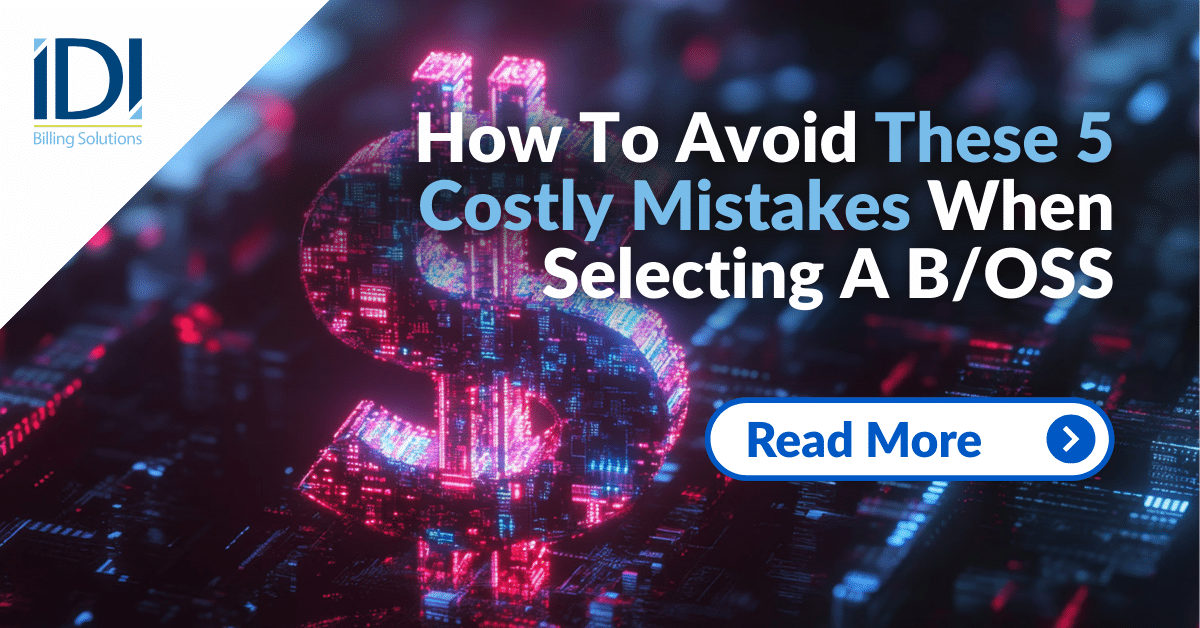 Avoid These 5 Costly Mistakes in BSS/OSS Selection