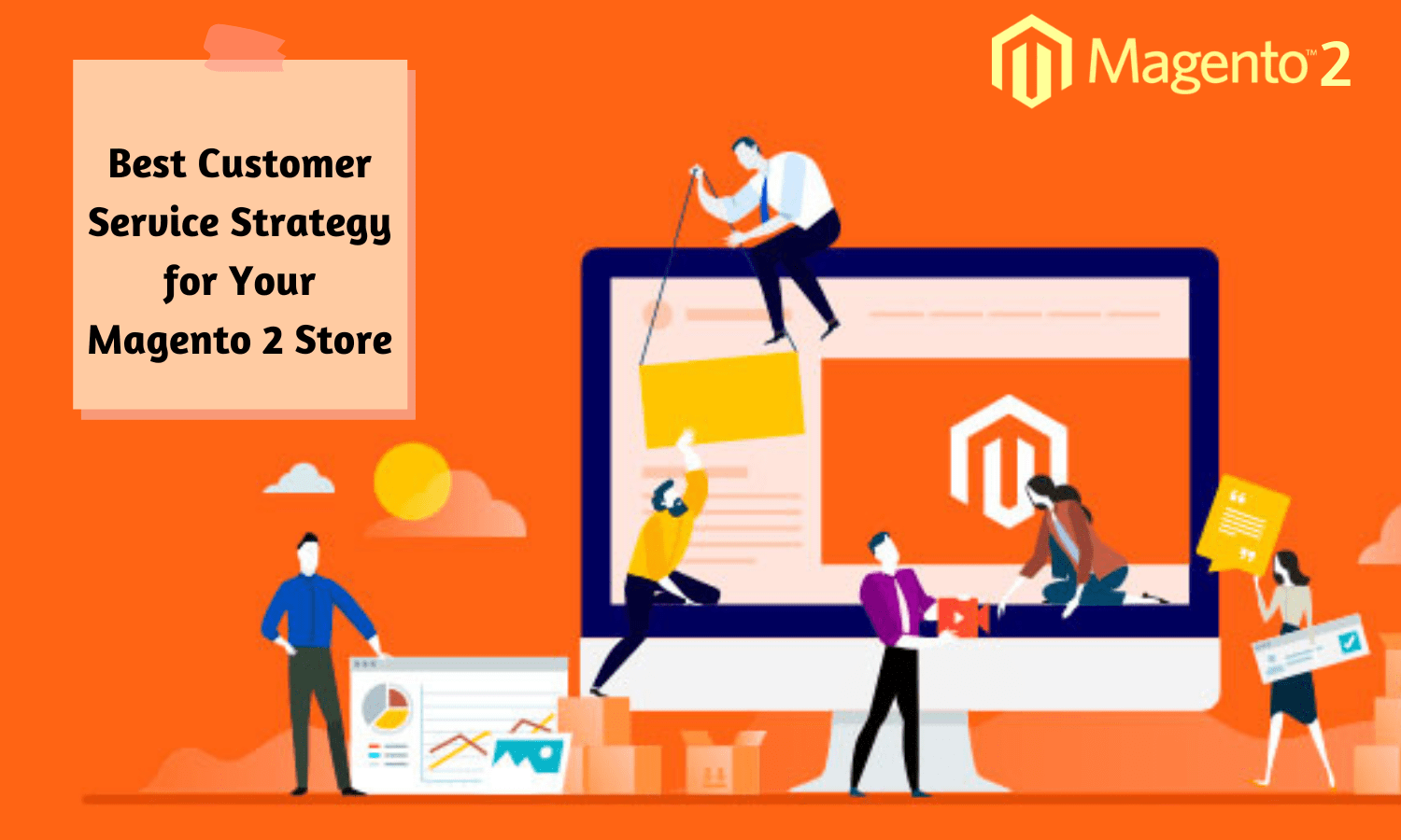 Best Strategies to Build Top Customer Service for Your Magento 2 Store