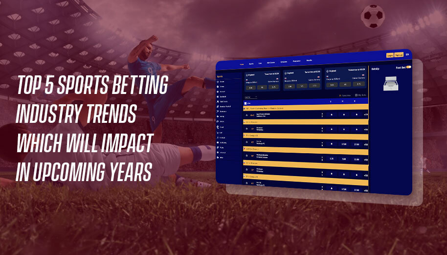Top 5 Sports Betting Industry Trends iGamingBook