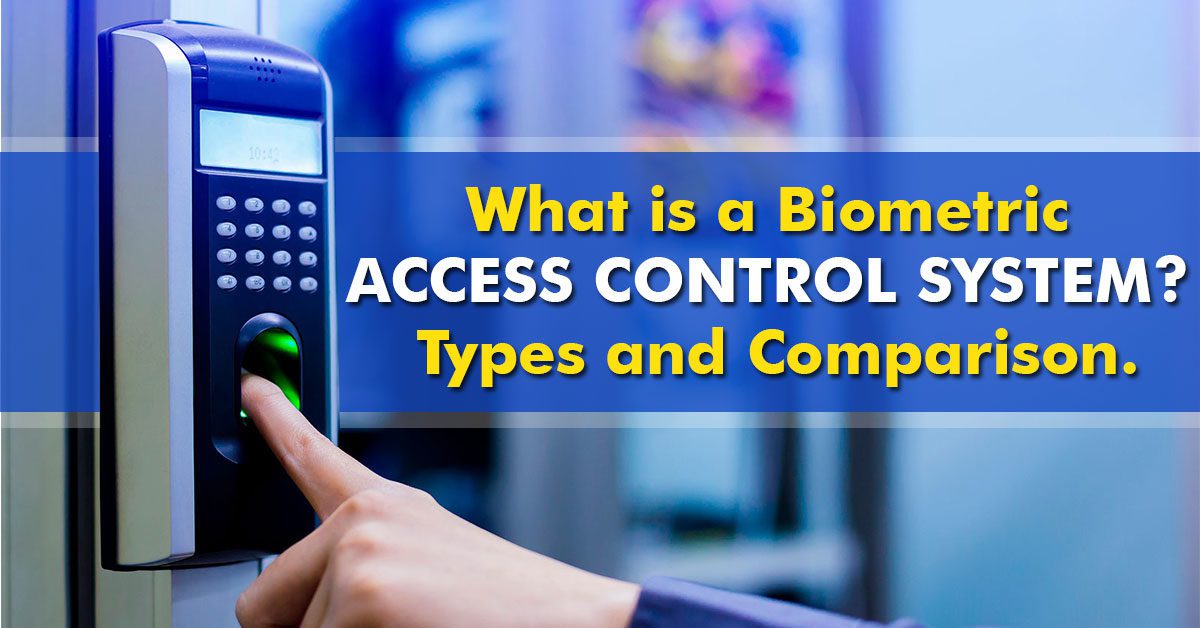What is a Biometric Access Control System? Types and Comparison. IT