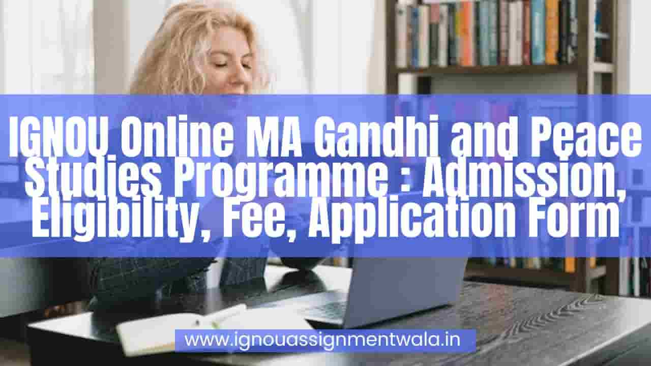 IGNOU Online MA Gandhi and Peace Studies (magps) Programme Admission