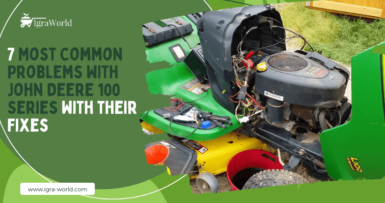 8 Maintenance Issues Affecting the John Deere 100 Series