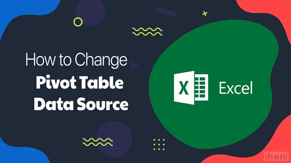 How to Change Pivot Table Data Source A StepbyStep Guide iHeni