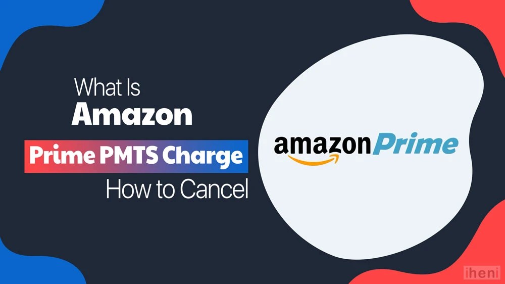 Amazon Prime PMTS Charge How to Identify & Cancel