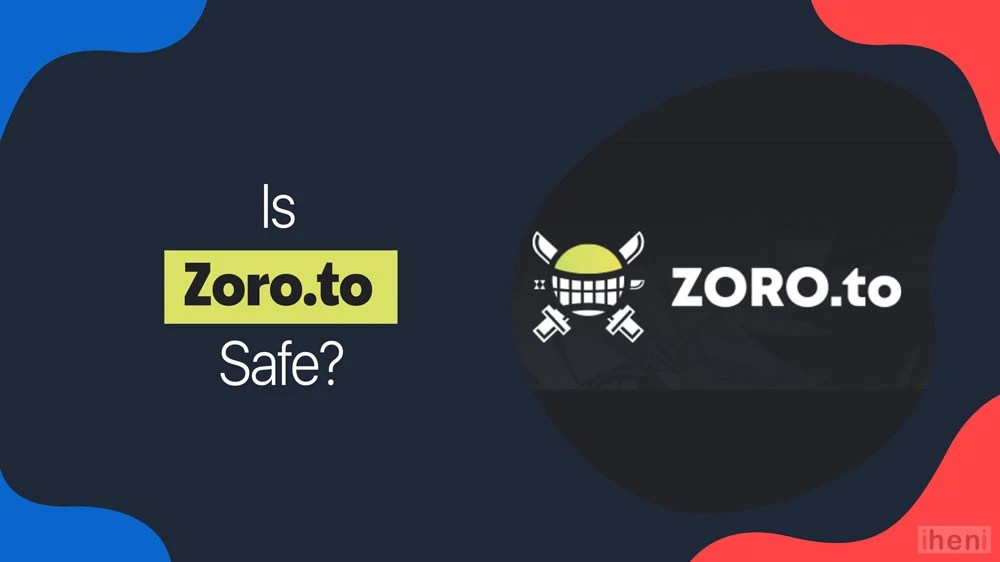 Is Zoro.to Safe? A Comprehensive Guide for Anime Fans iHeni