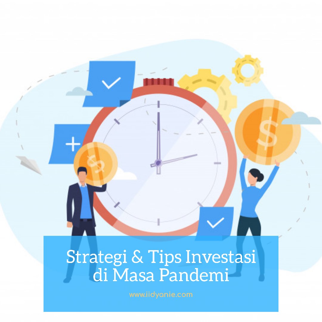 Strategi dan Tips Investasi di Masa Pandemi