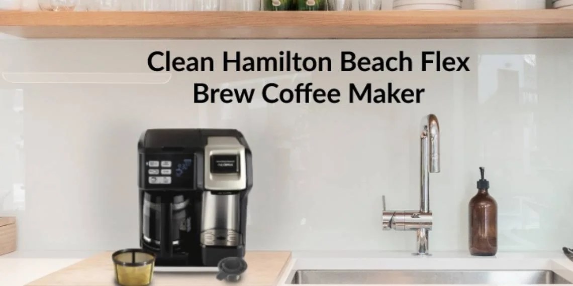 How To Clean Hamilton Beach FlexBrew Coffee Maker