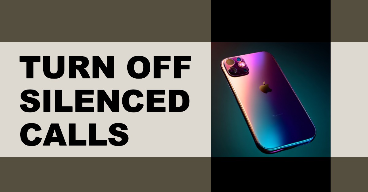 How To Turn Off Silenced Calls On iPhone 13 iKream