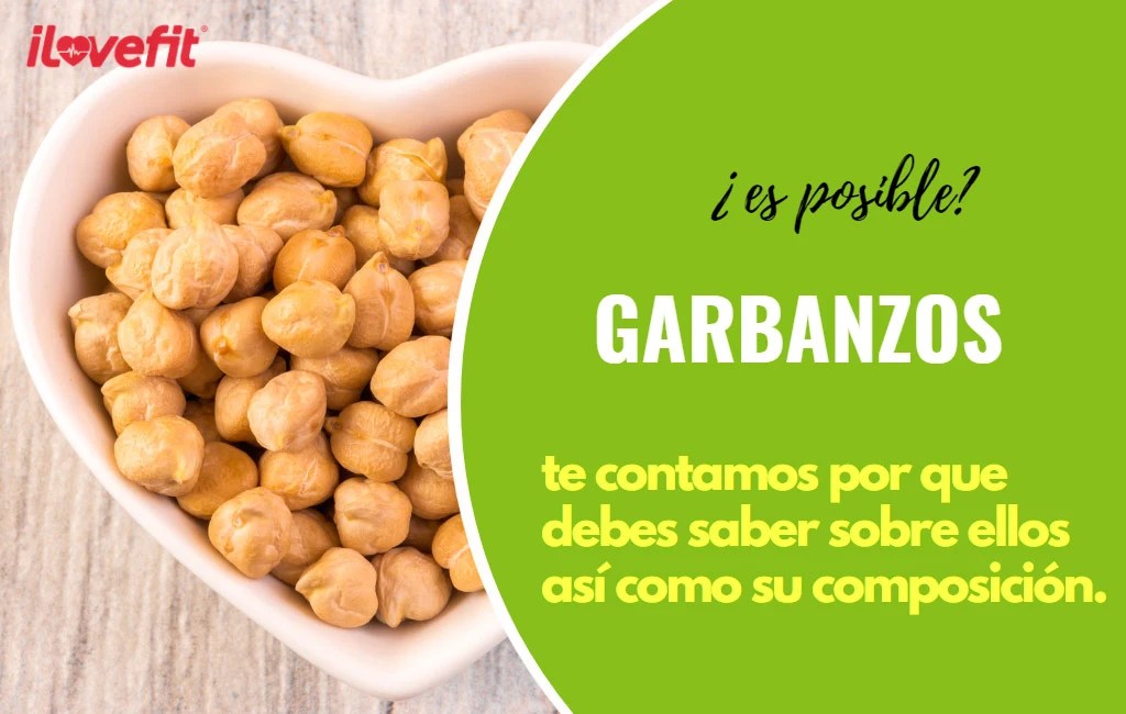 Garbanzos Propiedades, beneficios y composición nutricional iLoveFit