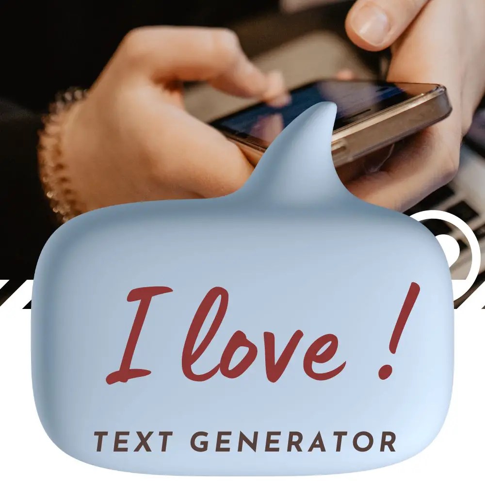 I Love Text Generator