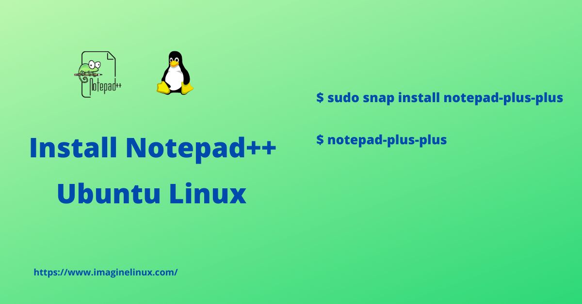 How to Install Notepad++ on Ubuntu Linux ImagineLinux