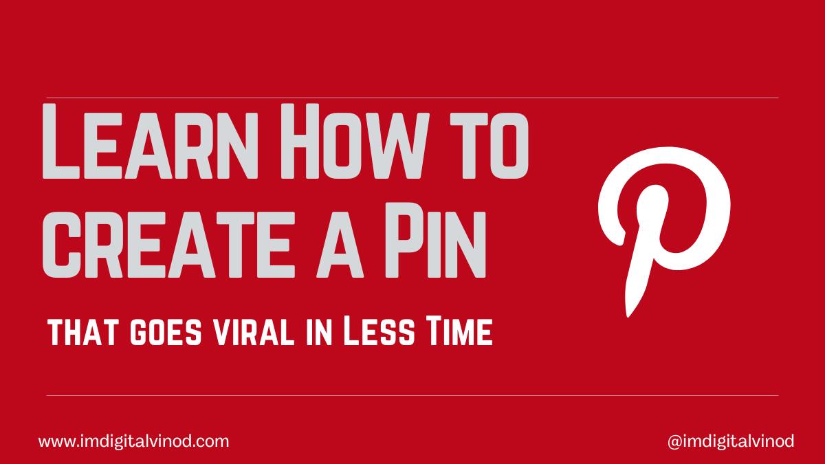 Learn How to create a Pin that goes viral in Less Time Blog