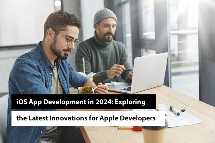 Looking into the Most Recent Advances in iOS App Developers