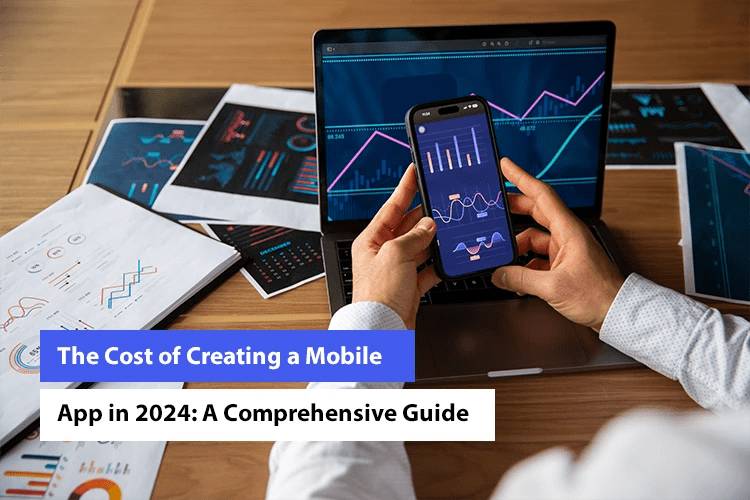 App Development Costs in 2024 A Detailed Guide
